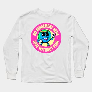 No Judgement Here, Love Without Fear - Cute LGBT Earth Long Sleeve T-Shirt
